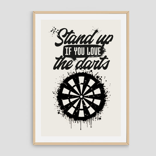 Stand Up If You Love The Darts - Print